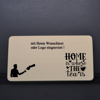 Frühstücksbrettchen mit dem Spruch "Home is where the tea is""